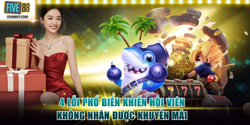 4 lỗi phổ biến khiến hội viên không nhận được khuyến mãi