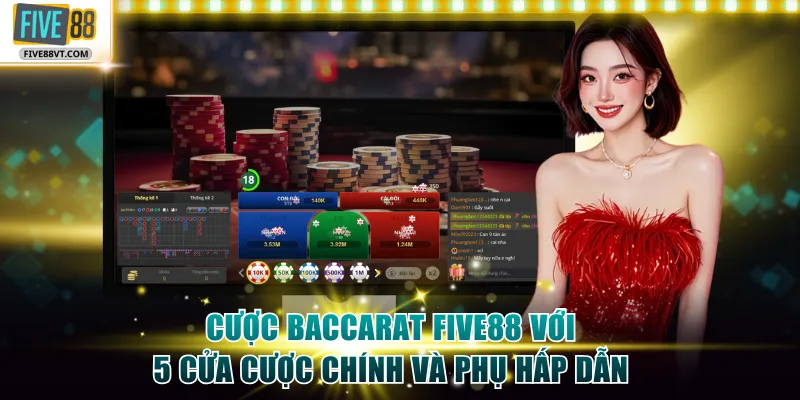Cược Baccarat Five88 với 5 cửa cược chính và phụ hấp dẫn