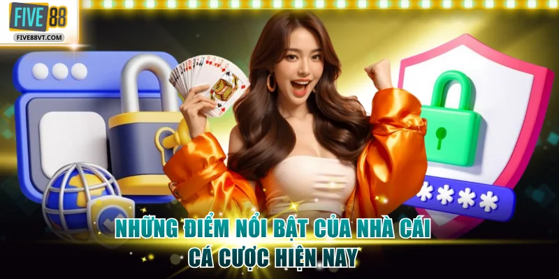 Những điểm nổi bật của nhà cái cá cược hiện nay