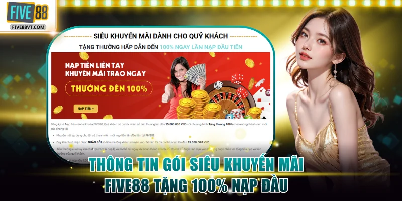 Thông tin gói siêu khuyến mãi Five88 tặng 100% nạp đầu